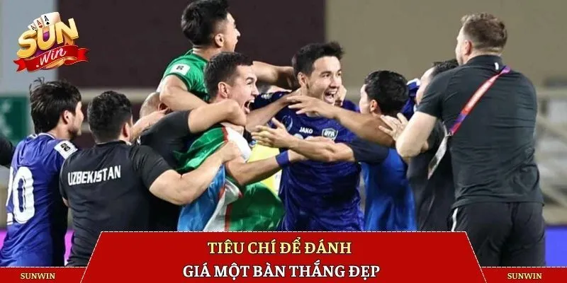 Tiêu chí để đánh giá một bàn thắng đẹp