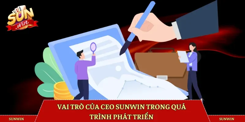 Vai trò của CEO Sunwin trong quá trình phát triển