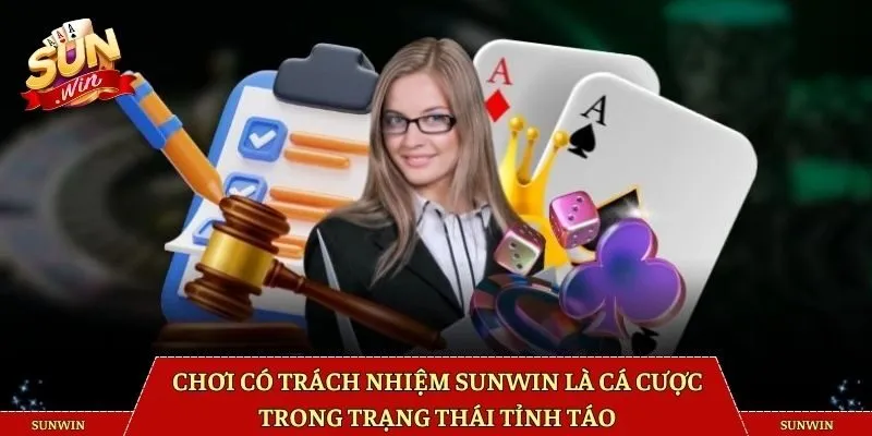 Chơi có trách nhiệm Sunwin là cá cược trong trạng thái tỉnh táo