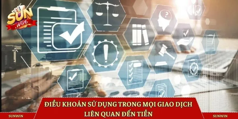 Điều khoản sử dụng trong mọi giao dịch liên quan đến tiền