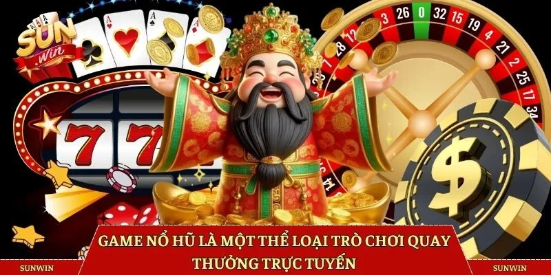 Game nổ hũ là một thể loại trò chơi quay thưởng trực tuyến