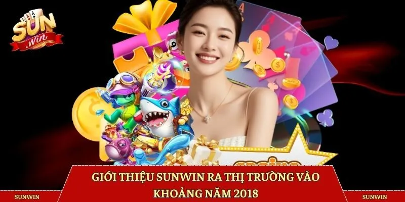 Giới thiệu Sunwin ra thị trường vào khoảng năm 2018