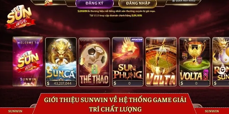 Giới thiệu Sunwin về hệ thống game giải trí chất lượng