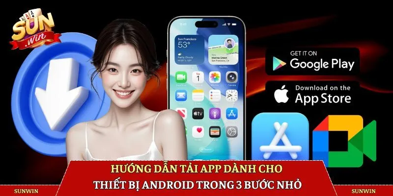 Hướng dẫn tải app dành cho thiết bị Android trong 3 bước nhỏ
