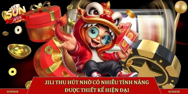 Jili thu hút nhờ có nhiều tính năng được thiết kế
