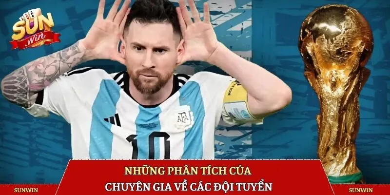 Những phân tích của chuyên gia về các đội tuyển