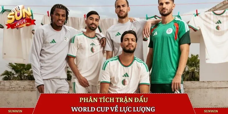 Phân tích trận đấu World Cup về lực lượng