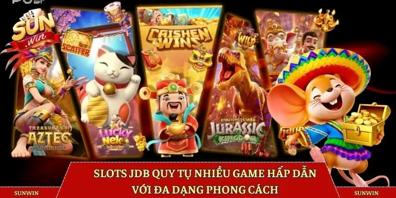 Slots JDB quy tụ nhiều game hấp dẫn với đa dạng phong cách