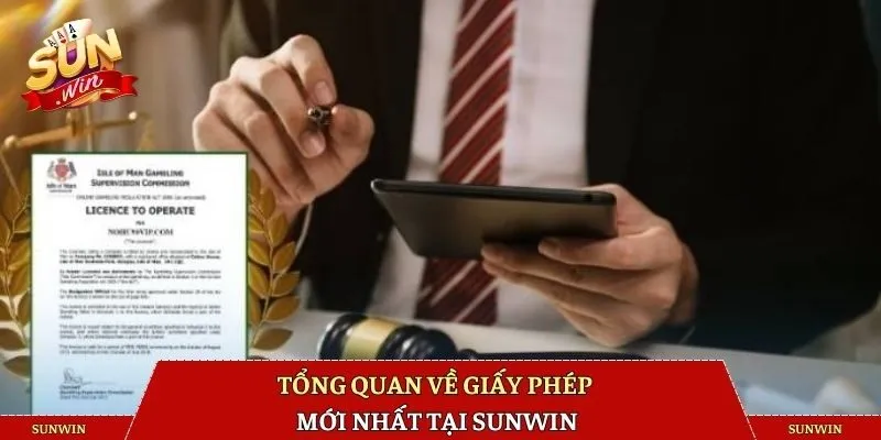 Tổng quan về giấy phép mới nhất tại SUNWIN