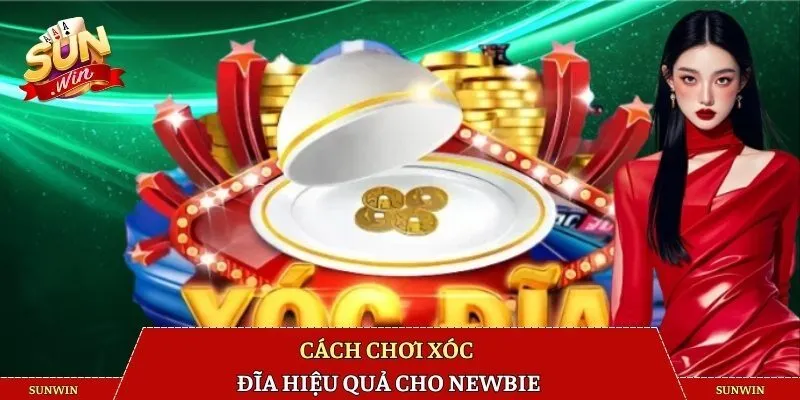 Cách chơi xóc đĩa hiệu quả cho newbie