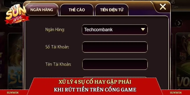 Xử lý 4 sự cố hay gặp phải khi rút tiền trên cổng game